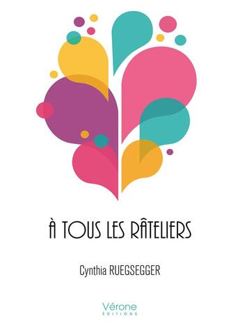 Couverture du livre « À tous les râteliers » de Cynthia Ruegsegger aux éditions Verone