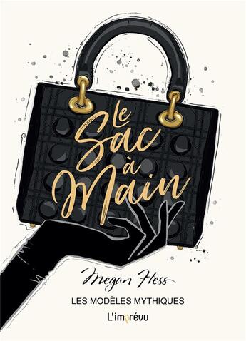 Couverture du livre « Le sac a main : les modèles mythiques » de Megan Hess aux éditions L'imprevu