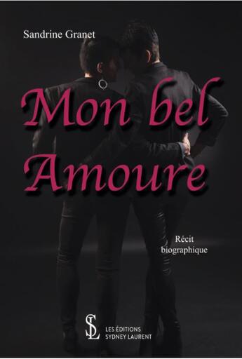 Couverture du livre « Mon bel amoure » de Granet Andrine aux éditions Sydney Laurent