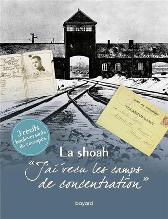 Couverture du livre « J'ai vécu les camps de concentration » de Stephane Zaubitzer et Andre Migdal et Simone Lagrange et Veronique Guillaud et Cristina Szenberg aux éditions Bayard Jeunesse