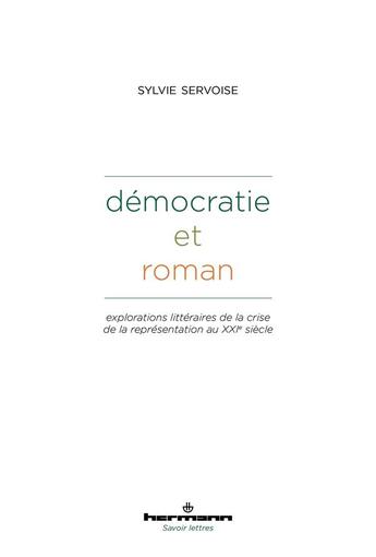 Couverture du livre « Démocratie et roman : explorations littéraires de la crise de la répresentation au XXIe siècle » de Sylvie Servoise aux éditions Hermann