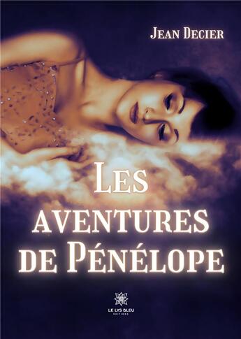 Couverture du livre « Les aventures de Pénélope » de Jean Decier aux éditions Le Lys Bleu