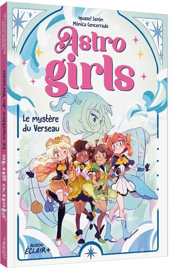 Couverture du livre « Astrogirls : Le mystère du Verseau » de Iguazel Seron et Monica Cencerrado aux éditions Auzou