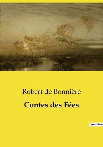 Couverture du livre « Contes des Fées » de Robert De Bonniere aux éditions Culturea