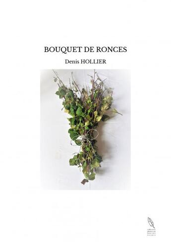 Couverture du livre « BOUQUET DE RONCES » de Denis Hollier aux éditions Thebookedition.com