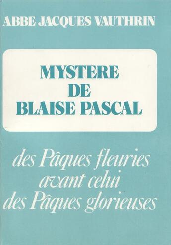 Couverture du livre « Mystere de blaise pascal » de Vauthrin Jacques aux éditions Tequi