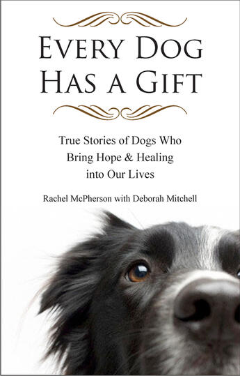 Couverture du livre « Every Dog Has a Gift » de Mcpherson Rachel aux éditions Penguin Group Us