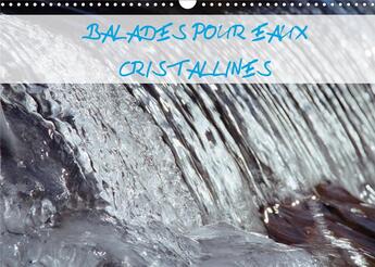 Couverture du livre « Balades pour eaux cristallines calendrier mural 2020 din a3 horizontal - l eau vive des ruisseaux de » de Patrick Kessler aux éditions Calvendo