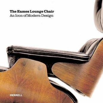 Couverture du livre « The eames lounge chair - an icon of modern design » de Eidelberg Martin aux éditions Merrell