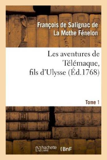 Couverture du livre « Les aventures de Télémaque, fils d'Ulysse. Tome 1 » de François De Fénelon aux éditions Hachette Bnf