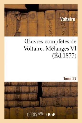 Couverture du livre « Oeuvres complètes de Voltaire. Mélanges,06 » de Voltaire aux éditions Hachette Bnf