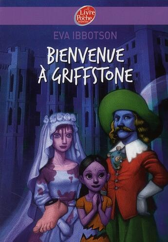 Couverture du livre « Bienvenue à Griffstone » de Ibbotson-E aux éditions Le Livre De Poche Jeunesse