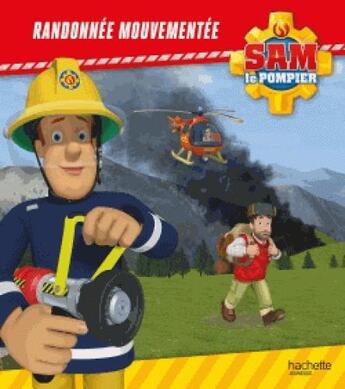 Couverture du livre « Sam le pompier ; randonnée mouvementée » de  aux éditions Hachette Jeunesse