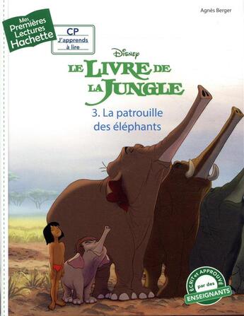 Couverture du livre « Mes premières lectures - CP j'apprends à lire : le livre de la Jungle t.3 : la patrouille des éléphants » de Agnes Berger aux éditions Hachette Enfants