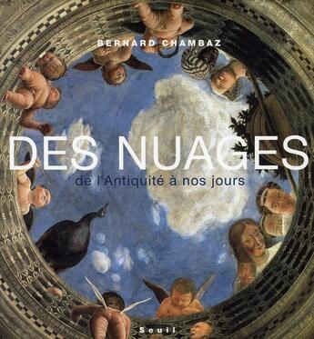 Couverture du livre « Des nuages de l'Antiquité à nos jours » de Bernard Chambaz aux éditions Seuil