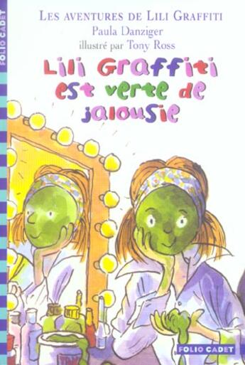 Couverture du livre « Les aventures de Lili Graffiti Tome 9 : Lili Graffiti est verte de jalousie » de Tony Ross et Paula Danziger aux éditions Gallimard-jeunesse