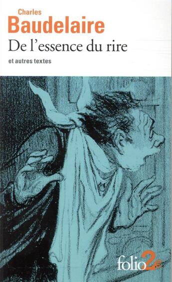 Couverture du livre « De l'essence du rire et autres textes » de Charles Baudelaire aux éditions Folio