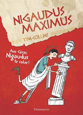 Couverture du livre « Nigaudus Maximus ; ave César, Nigaudus te salue ! » de Tim Collins et Andrew Pinder aux éditions Pere Castor