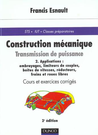 Couverture du livre « Construction Mecanique 2ed » de Francis Esnault aux éditions Dunod