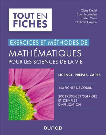 Couverture du livre « Exercices et méthodes de mathématiques pour les sciences de la vie ; tout le cours en fiches » de Frederi Viens et Nathalie Capron et David, Claire Mustapha, Sami aux éditions Dunod