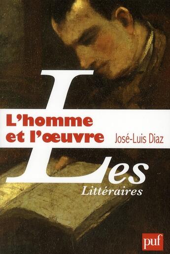 Couverture du livre « L'homme et l'oeuvre ; contribution à une histoire de la critique » de Jose-Luis Diaz aux éditions Puf