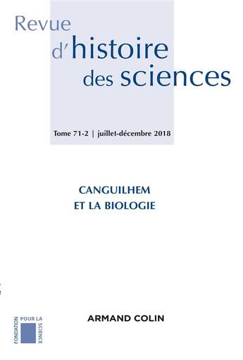 Couverture du livre « Revue d'histoire des sciences (2/2018) canguilhem et la biologie » de  aux éditions Armand Colin