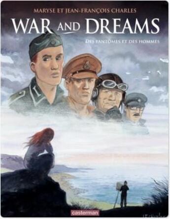 Couverture du livre « War and dreams t.4 ; des fantômes et des hommes » de Maryse Charles et Jean-Francois Charles aux éditions Casterman