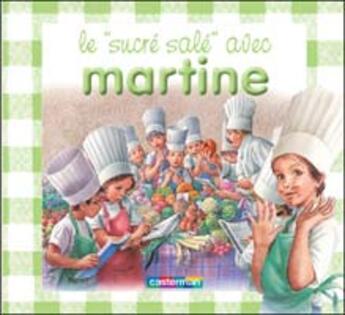 Couverture du livre « Martine sucre sale » de Delahaye/Marlier Gil aux éditions Casterman