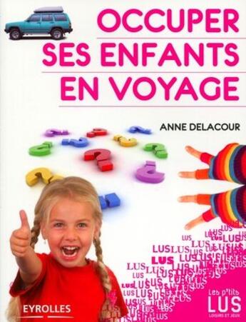 Couverture du livre « Occuper ses enfants en voyage » de Anne Delacour aux éditions Eyrolles