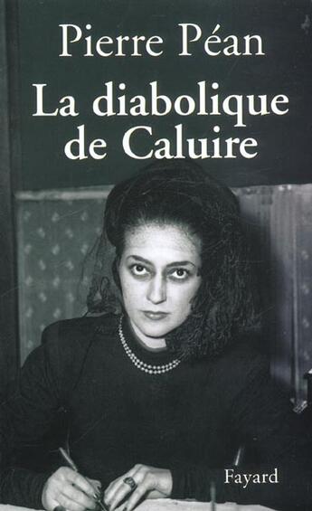 Couverture du livre « La diabolique de Caluire » de Pierre Pean aux éditions Fayard