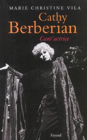 Couverture du livre « Cathy berberian - <i>cant'actrice</i> » de Vila Marie-Christine aux éditions Fayard