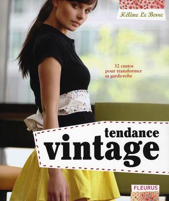 Couverture du livre « Tendance vintage ; 32 custos pour transformer sa garde-robe » de Helene Le Berre aux éditions Mango