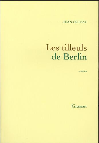 Couverture du livre « Les tilleuls de Berlin » de Jean Octeau aux éditions Grasset