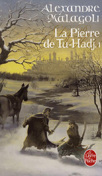 Couverture du livre « La pierre du tu-hadj t.1 » de Alexandre Malagoli aux éditions Le Livre De Poche