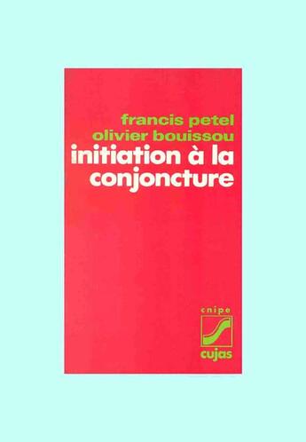 Couverture du livre « Initiation à la conjoncture » de Francis Petel et Olivier Bouissou aux éditions Cujas