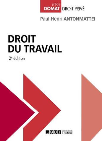 Couverture du livre « Droit du travail (2e édition) » de Paul-Henri Antonmattei aux éditions Lgdj