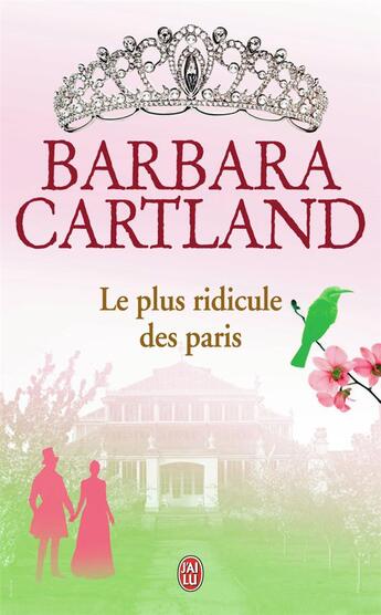 Couverture du livre « Le plus ridicule des paris » de Barbara Cartland aux éditions J'ai Lu