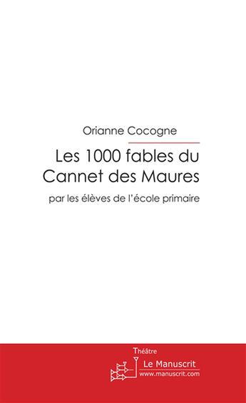 Couverture du livre « Les 100 fables du Cannet des Maures » de Orianne Cocogne aux éditions Le Manuscrit