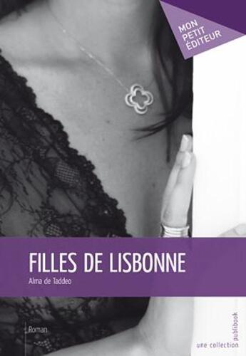 Couverture du livre « Filles de Lisbonne » de Alma De Taddeo aux éditions Publibook