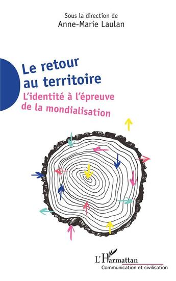 Couverture du livre « Le retour au territoire ; l'identité à l'épreuve de la mondialisation » de Anne-Marie Laulan aux éditions L'harmattan