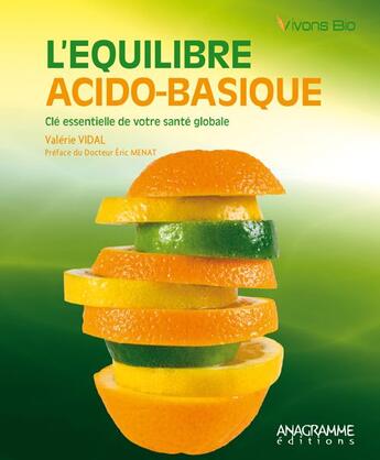Couverture du livre « L'équilibre acido-basique ; clé essentielle de votre santé globale » de Valerie Vidal aux éditions Anagramme