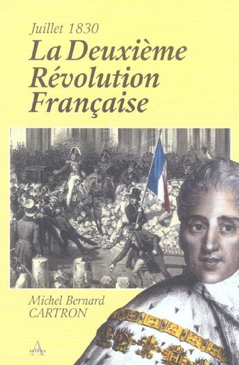 Couverture du livre « La deuxieme revolution francaise juillet 1830 » de Michel B Cartron aux éditions Artena