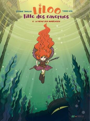 Couverture du livre « Liloo, fille des cavernes Tome 5 : la reine des marécages » de Stephane Tamaillon et Pierre Uong aux éditions Frimousse