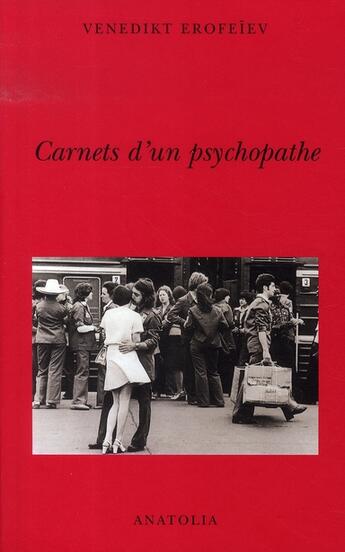 Couverture du livre « Carnets d'un psychopathe » de Erofeev Venedik aux éditions Libella - Anatolia