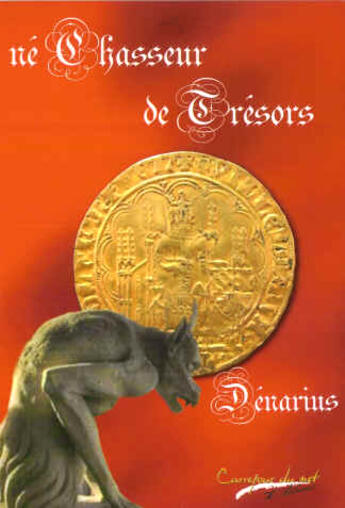Couverture du livre « Né chasseur de trésors » de Denarius aux éditions Carrefour Du Net