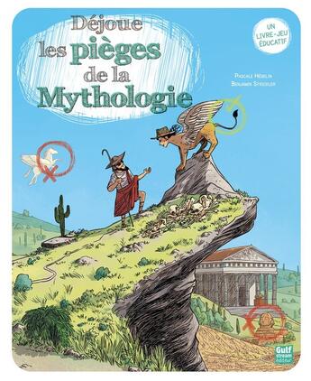 Couverture du livre « Déjoue les pièges de la mythologie » de Pascale Hedelin et Benjamin Strickler aux éditions Gulf Stream