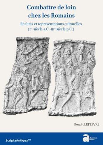 Couverture du livre « Combattre de loin chez les romains : Réalités et représentations culturelles (Ier siècle a.C.-IIIe siècle p.C.) » de Benoit Lefebvre aux éditions Ausonius