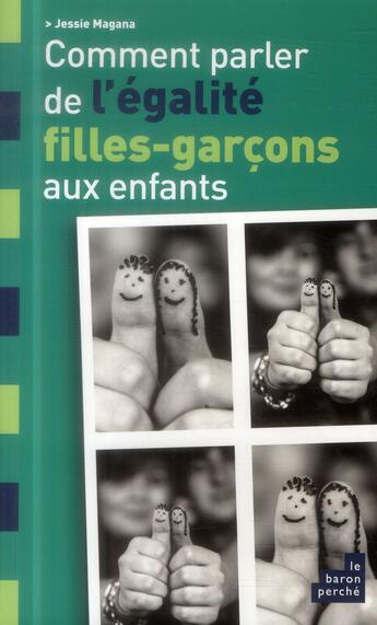 Couverture du livre « Comment parler de l'égalité filles-garcons aux enfants » de Jessie Magana aux éditions Le Baron Perche