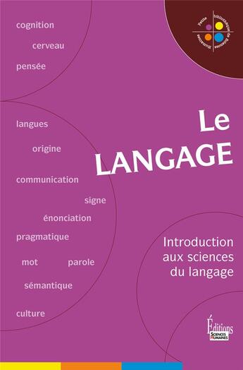 Couverture du livre « Le langage ; acquisition ; langage et pensée ; langage et communication » de  aux éditions Sciences Humaines