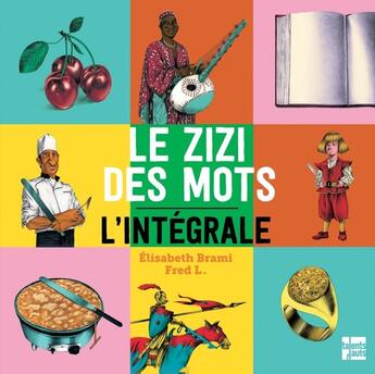 Couverture du livre « Le zizi des mots : l'intégrale » de Elisabeth Brami et Fred L. aux éditions Talents Hauts